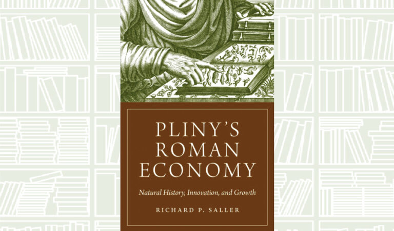 What We Are Reading Today: Pliny’s Roman Economy: Natural History, Innovation, and Growth